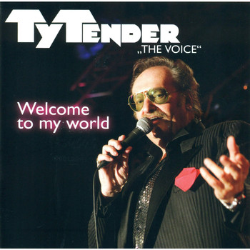 Ty Tender - Welcome to My World