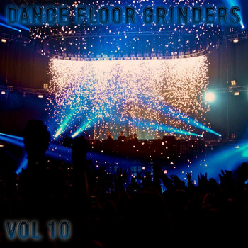 Various Artists - Dance Floor Grinders, Vol. 10