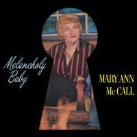 Mary Ann McCall - Melancholy Baby. Remastered