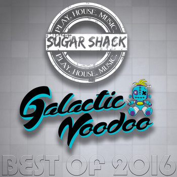 Various Artists - Sugar Shack Vs. Galactic Voodoo Best of 2016