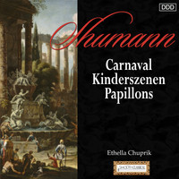 Ethella Chuprik - Schumann: Carnaval - Kinderszenen - Papillons