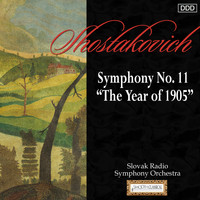 Slovak Radio Symphony Orchestra and Ladislav Slovák - Shostakovich: Symphony No. 11 "The Year of 1905"
