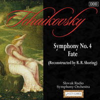 Slovak Radio Symphony Orchestra and Ondrej Lenárd - Tchaikovsky: Symphony No. 4 - Fate (Reconstructed by R. R. Shoring)