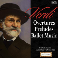 Slovak Radio Symphony Orchestra and Ondrej Lenárd - Verdi: Overtures - Preludes - Ballet Music