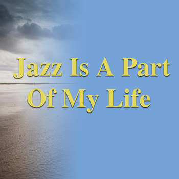 Various Artists - Jazz Is A Part Of My Life