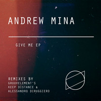 Andrew Mina - Give Me EP
