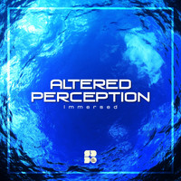 Altered Perception - Immersed