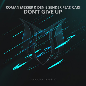 Roman Messer & Denis Sender feat. Cari - Don't Give Up