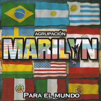 Agrupación Marilyn - Para el Mundo