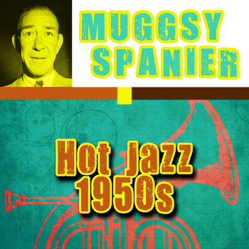 Muggsy Spanier - Hot Jazz 1950s