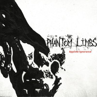 The Phantom Limbs - Applied Ignorance (Bonus Tracks Version)