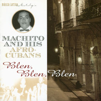 Machito & His Afro-Cubans - Blen, Blen, Blen
