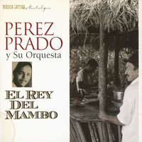 Perez Prado y Su Orquesta - El Rey Del Mambo