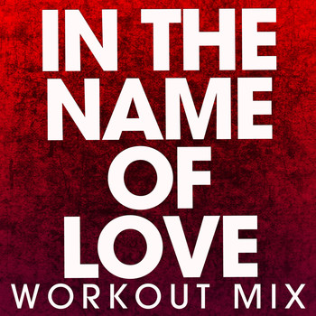 Power Music Workout - In the Name of Love - Single