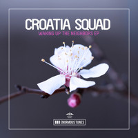 Croatia Squad - Waking up the Neighbors - EP