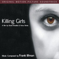 Frank Ilfman - Killing Girls (Original Motion Picture Soundtrack)