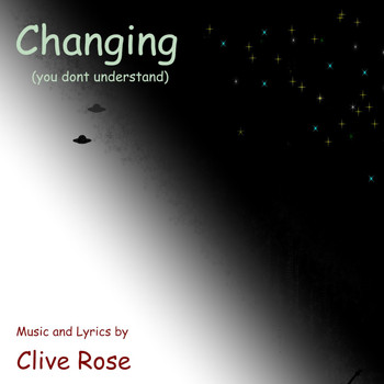 Clive Rose - Changing (You Don’t Understand)