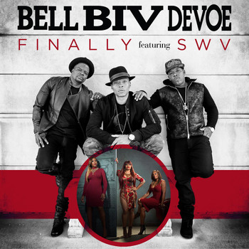 Bell Biv DeVoe - Finally (feat. SWV)