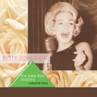 Betty Johnson - Take Five Sessions, Vol. 2