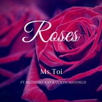 Ms. Toi - Roses (feat. Curtis Mayfield & Klondike Kat)