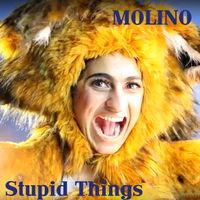 Molino - Stupid Things