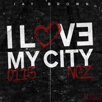 Jay Brown - I Love My City
