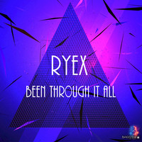 Ryex - Been Through It All