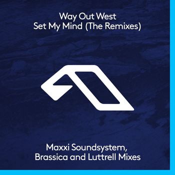 Way Out West - Set My Mind (The Remixes)