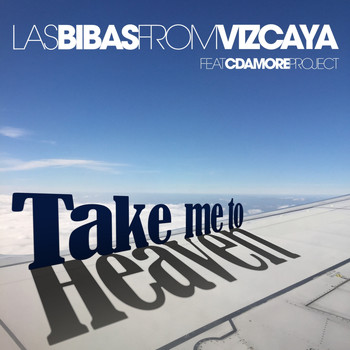 Las Bibas From Vizcaya - Take Me To Heaven