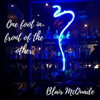 Blair McQuade - One Foot in Front of the Other