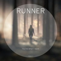 Runner - You're What I Want