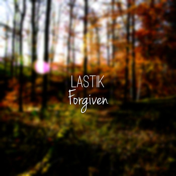 Lastik - Forgiven