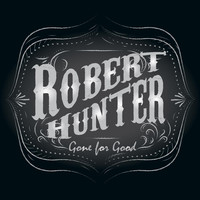 Robert Hunter - Gone for Good