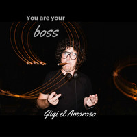 Gigi el Amoroso - You Are Your Boss
