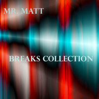 Mr. Matt - Breaks Collection