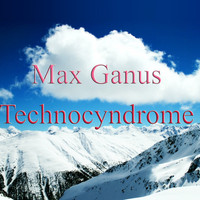 Max Ganus - Technocyndrome
