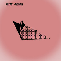 RECAST - Woman