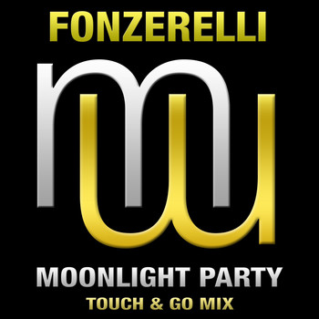 Fonzerelli - Moonlight Party (Touch & Go Mix)
