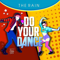 The Rain - Do Our Dance