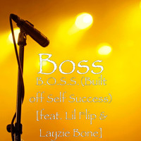 Lil Flip - B.O.S.S. (Built off Self Success) [feat. Lil Flip & Layzie Bone]