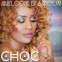 Melodie D'amour - CHOC