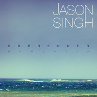 Jason Singh - Surrender (Acoustic) [Radio Edit]