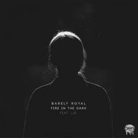 Barely Royal - Fire In The Dark ft LØ