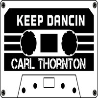 Carl Thornton - Keep Dancin