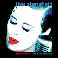Lisa Stansfield - People Hold On: The Remix Anthology (Deluxe)