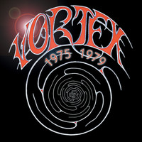 Vortex - 1975-1979