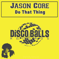 Jason Core - Do That Thing