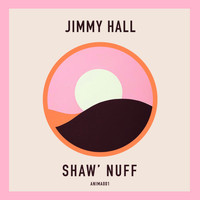 Jimmy Hall - Shaw' Nuff