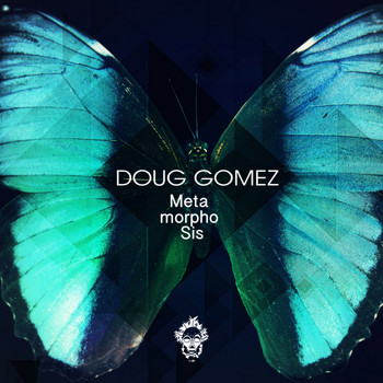 Doug Gomez - Meta Morpho Sis