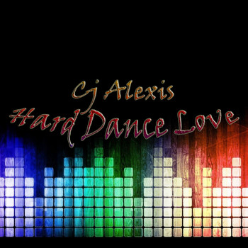 CJ Alexis - Hard Dance Love